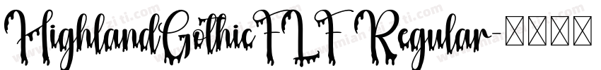 HighlandGothicFLF Regular字体转换